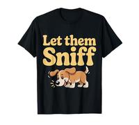 Let Them Sniff Awkward Dog Hilarious Joke |- T-Shirt