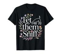 Let Them Sniff Awkward Dog Hilarious Joke - T-Shirt