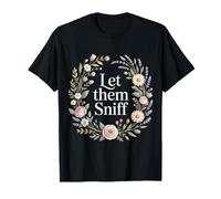 Let Them Sniff Awkward Dog Hilarious Joke - T-Shirt