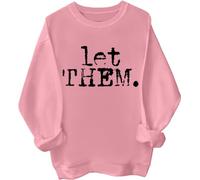Let Them Sweatshirt Let Them Typography Long Sleeve Shirt Pink