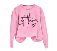 Let Them Sweatshirt Women Inspirational Shirts Funny Letter Graphic Pullover Motivational Pullover Tops Women's Hoodies Jumpers For Women Uk Y2K Streetwear Loungerwear