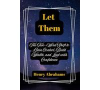 Let Them: The Two-Word Shift to Gain Control, Build Wealth, and Lead with Confidence (Letting)