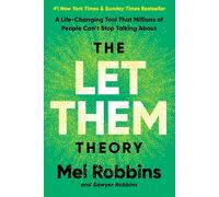 The Let Them Theory : A Life-Changing Tool That Millions of People Can’t Stop Talking About