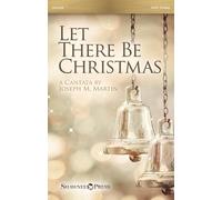 Let There Be Christmas: A Cantata