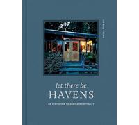 Let There Be Havens: An Invitation to Gentle Hospitality