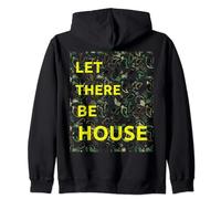Let There Be House EDM Deep Vocal House music Zip Hoodie