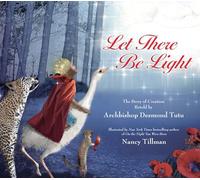 Let There Be Light: The Story of Creation Retold by Archbishop Desmond Tutu