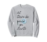 Let There Be Peace Anti War No War Stop Wars Sweatshirt
