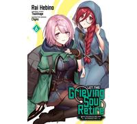 Let This Grieving Soul Retire, Vol. 6 (manga)