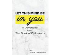 Let This Mind Be In You: A Devotional from the Book of Philippians