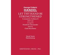 Let Thy Hand Be Strengthened, HWV 259: Vocal score (Coronation Anthem)