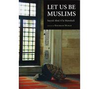 Let Us Be Muslims by Sayyid Abul a'la Maududi (19-Aug-1985) Paperback