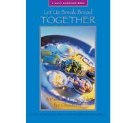 Let Us Break Bread Together: A Passover Haggadah for Christians (Many Mansions)