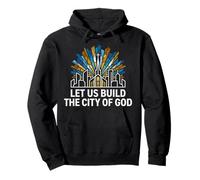 Let Us Build The City Of God Faith Pullover Hoodie