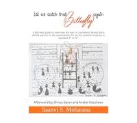 Let us catch that Butterfly again: A Self-help guide to overcome the fear of confidently facing like a skilled warrior in the examinations for all the students studying in standard 8th to 12th