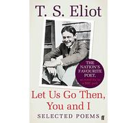Let Us Go Then, You and I: Selected Poems