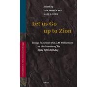 Let us Go up to Zion: Essays in Honour of H. G. M. Williamson on the Occasion of his Sixty-Fifth Birthday: 153 (Vetus Testamentum, Supplements)