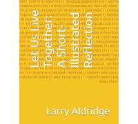 Let Us Live Together: A Short-Illustrated Reflection