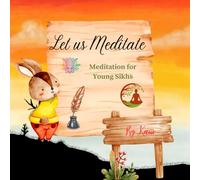 Let us Meditate: Meditation guide for Little Sikhs (Spirituality for Kids)