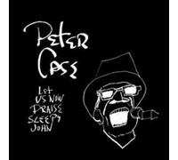 Peter Case - Let Us Now Praise Sleepy John (15th Anniversary Edition) [VINYL]