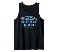 Let Us Pause for A Moment of Science - Laboratory Teacher Tank Top