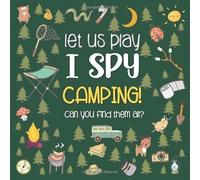 Let Us Play I Spy Camping!: A Fun Picture Guessing Game Book for Kids Ages 2-5 Year Old's | Camping Theme