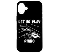 Let Us Play Piano for a Pianist Case for iPhone 16 Plus
