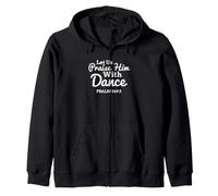 Let Us Praise Him With Dance Psalm 149 Christian Worship Zip Hoodie