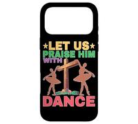 Let Us Praise Him With Dance Worship Talent Case for iPhone 17 Pro Max