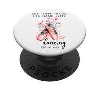 Let Us Praise His Name with Dancing Religious Psalm 149:3 PopSockets Adhesive PopGrip