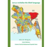 Let us revitalise the Siloti Language (Trilingual Dictionary for a Regional Language of Bangladesh)