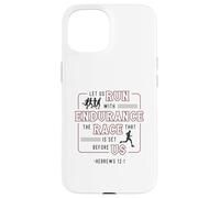 Let Us Run With Endurance The Race Marathon Running Case for iPhone 15