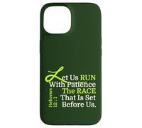 Let Us RUN With Patience the RACE That is Set Before Us, KJV Case for iPhone 15