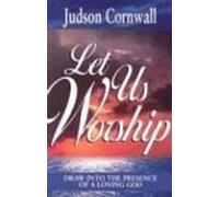 Let Us Worship: The Believer's Response to God