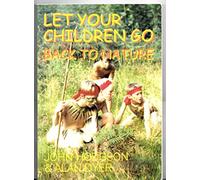 Let Your Children Go Back to Nature