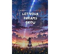 Let your dreams grow: A simple cozy and nostalgic lined notebook with beautiful open sky inspired cover for writing, ideas, plans, dreams, and ... Gift for writers, friends, and families.