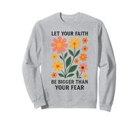 Let Your Faith Be Bigger Than Fear Retro Flower Religious Sweatshirt