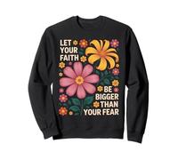 Let Your Faith Be Bigger Than Fear Retro Flower Religious Sweatshirt