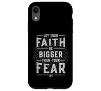 Let Your Faith Be Bigger Than Your Fear Religious Message Case for iPhone XR