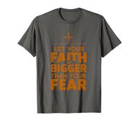 Let Your Faith Be Bigger Than Your Fear, Religious Quote T-Shirt