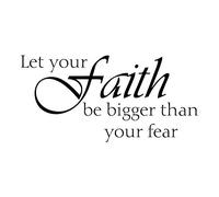 Let Your Faith Be Bigger Than Your Fear Vinyl Wall Decal Inspirational Wall Sayings Positive Quote Handwriting Art Letters Home Decor