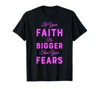 Let Your Faith Be Bigger Than Your Fears Scripture Scared T-Shirt