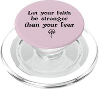 Let Your Faith Be Stronger Than Your Fear - Christian PopSockets PopGrip for MagSafe