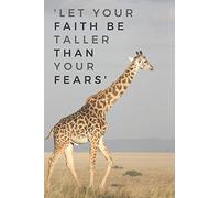 'Let Your Faith Be Taller Than Your Fears': Inspirational Blank 120 Page Lined Journal Notebook or Diary - Giraffe Notebooks And Journals - Giraffe Gifts | 120 Pages | 6x9"
