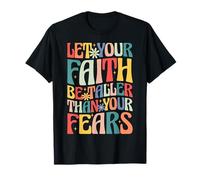 Let Your Faith Be Taller Than Your Fears Retro Groovy T-Shirt