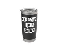 Let Your Hair Down Stainless Steel Insulated Tumbler