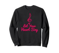 Let Your Heart Sing Music Note Singer Choir Musician Lover Sweatshirt