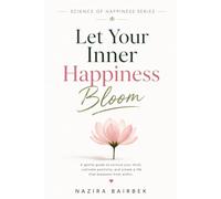Let Your Inner Happiness Bloom (Science of Happiness)