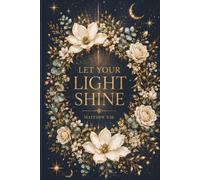 Let Your Light Shine: A Navy Celestial Christian Lined Journal for Women | Matthew 5:16 Prayer & Gratitude Notebook to Write In , 150 Pages, 6x9 | ... Scripture, Prayer Request & Blessings Journal
