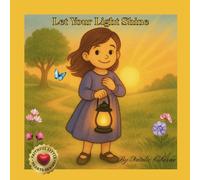 Let Your Light Shine (Faithful Little Hearts Series)